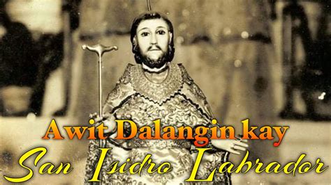 san isidro hymn lyrics|Awit kay San Isidro Labrador (San Isidrong Mahal) .